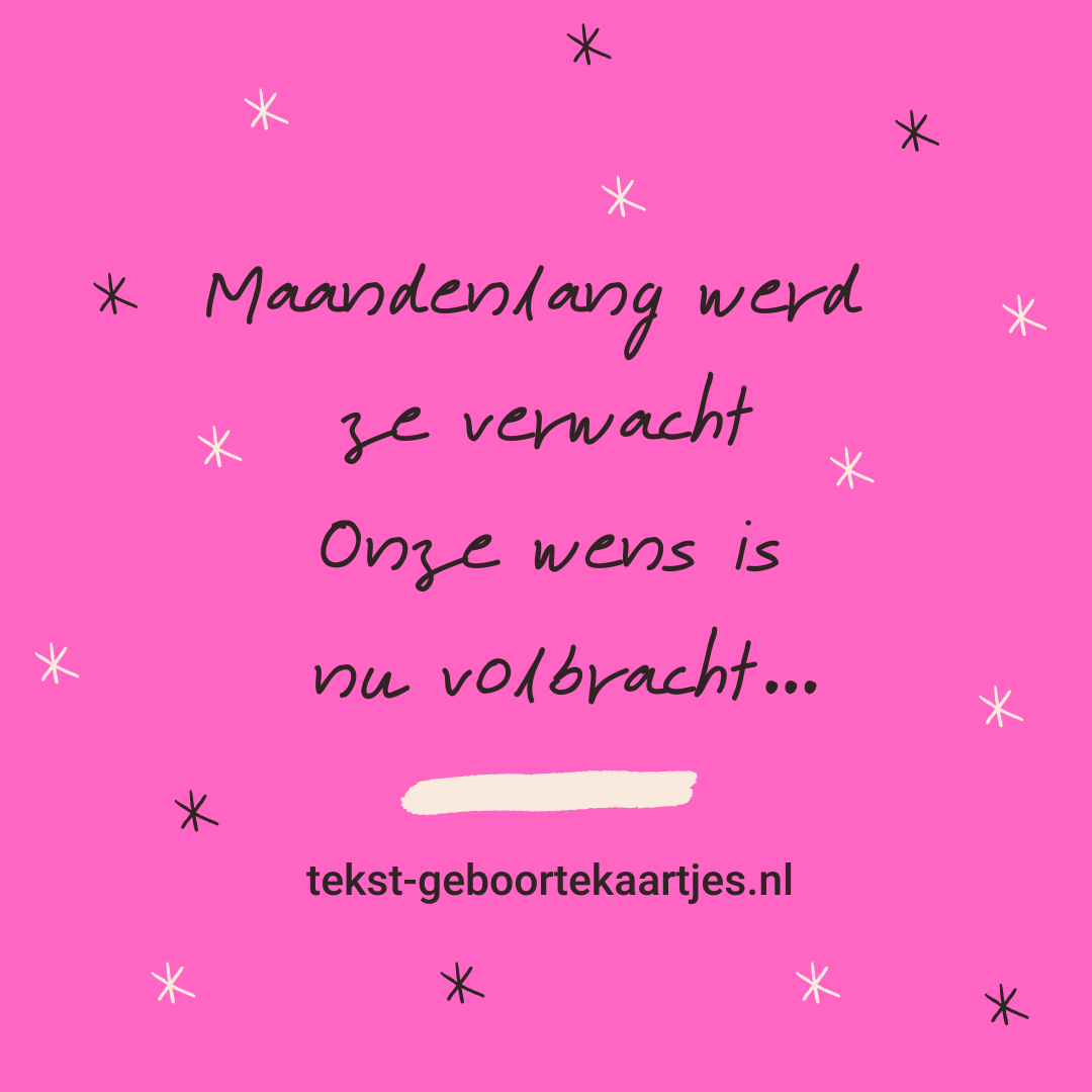 geboorte tekst geboortekaartje Maandenlang werd ze verwacht dochter