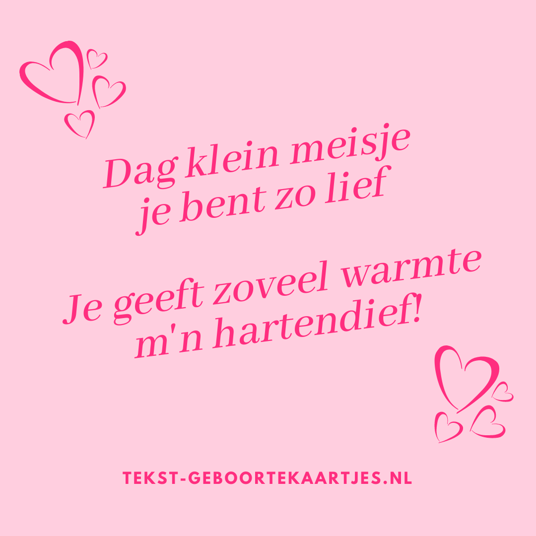 Dag klein meisje hartendief tekst voor op een geboortekaartje
